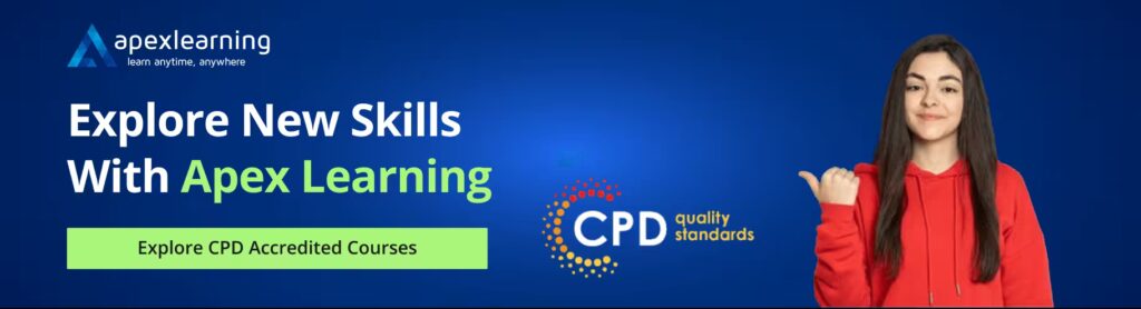 Explore New Skills  With Apex Learning (CPD Accredited Courses)